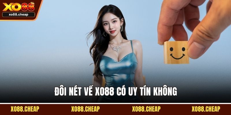 Đôi nét về Xo88 có uy tín không