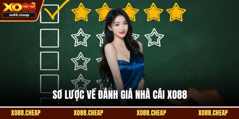 Đánh giá nhà cái Xo88 Sơ lược về đánh giá nhà cái Xo88