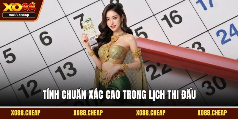 Tính chuẩn xác cao trong lịch thi đấu