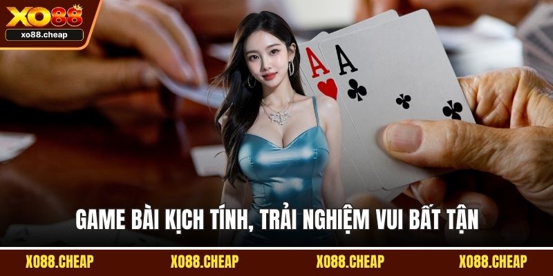 game bài Game bài kịch tính, trải nghiệm vui bất tận