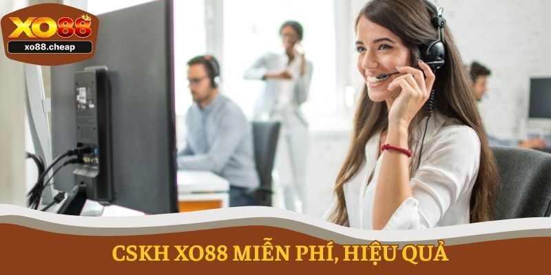 CSKH XO88 miễn phí, hiệu quả