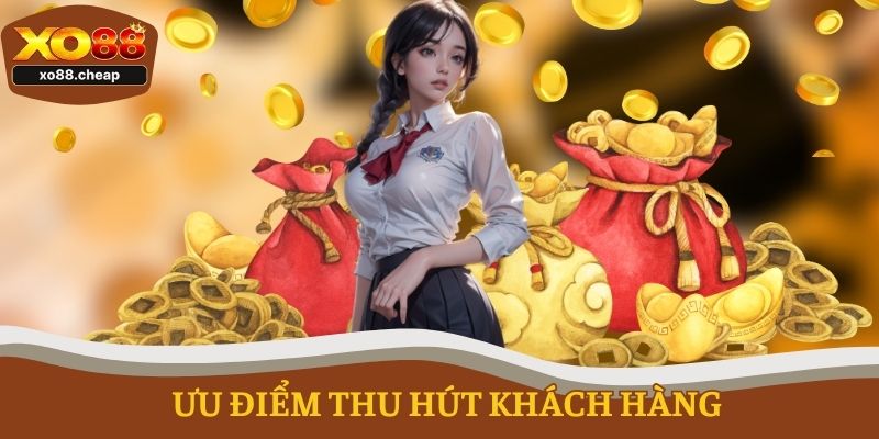 Ưu điểm thu hút khách hàng 